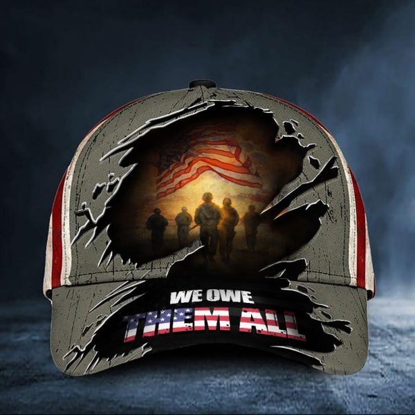 We Owe Them All American Flag Soldiers Hat Support Our Troops Hat Patriotic Gifts For Veteran Hat Classic Cap