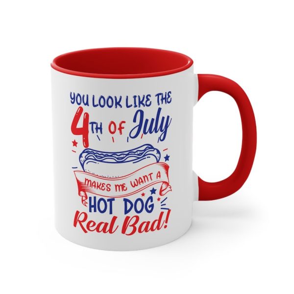 4th of July Mug: Crave a Hot Dog Real Bad with You Look Like Accent Ceramic Mug