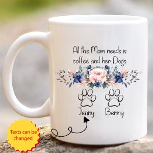 All This Mom Needs Is Coffee And Her Dogs White Mug – 2021 Trending Fashion Mother’s Day Gift For Dog Lover