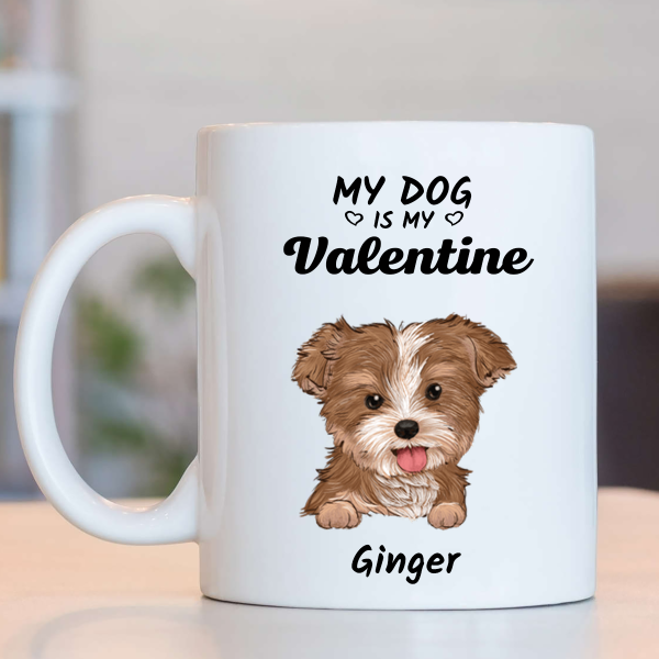 Custom Ceramic Mug: My Dog Is My Valentine – Perfect Gifts for Dog Lovers