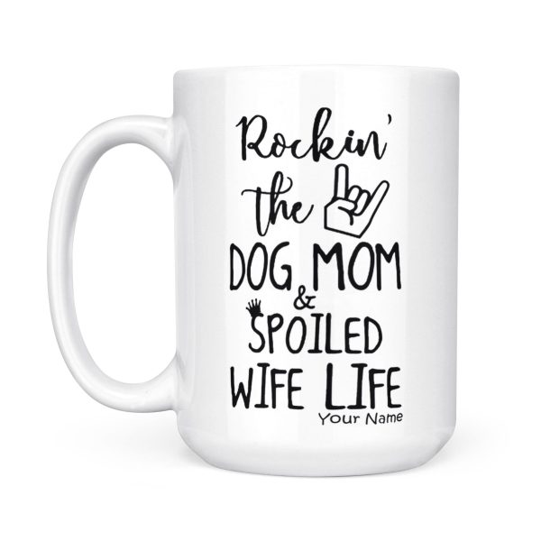 Rockin’ The Dog Mom & Spoiled Wife Life Mug – Trendy 2021 Mother’s Day Coffee Cup