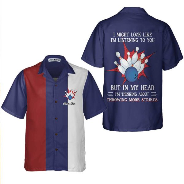 I Might Look Like I’m Listening To You Bowling Custom Hawaiian Shirt, Personalized Bowling Shirt