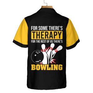 For Some There’s Therapy For The Rest Of Us There’s Bowling Custom Hawaiian Shirt, Personalized Gift For Bowling Players