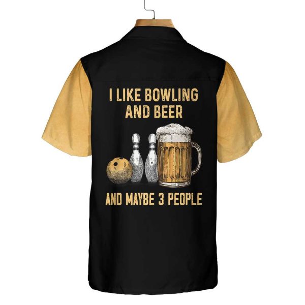 I Like Bowling And Beer And Maybe Three People Custom Hawaiian Shirt, Personlized Gift For Bowling Players