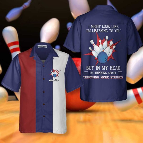 I Might Look Like I’m Listening To You Bowling Custom Hawaiian Shirt, Personalized Bowling Shirt