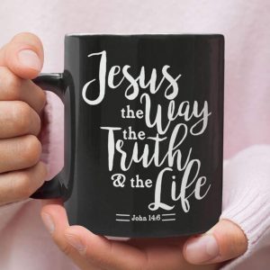 John 14:6 Jesus The Way The Truth The Life Bible Verse Mug