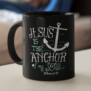 Hebrews 6:19 Jesus is the Anchor of My Soul Bible Verse Coffee Mug