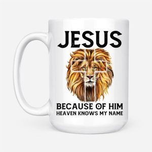 Jesus because of him heaven knows my name, Jesus lion, Christian coffee mug 3