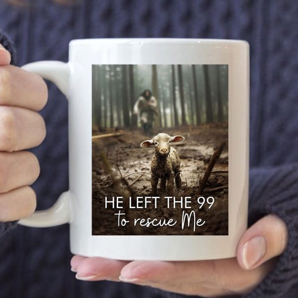 He Left the 99 to Rescue Me, Jesus and Lost Sheep, Coffee Mug