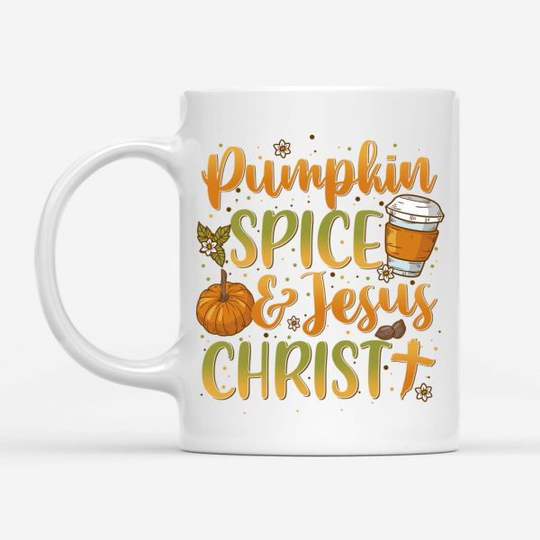 Pumpkin Spice And Jesus Christ Coffee Mug