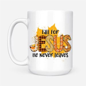 Fall For Jesus He Never Leaves Autumn Leaf Coffee Mug