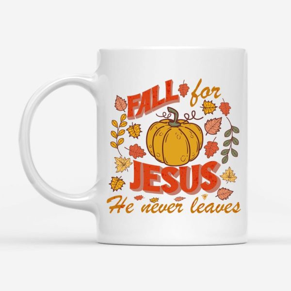 Fall for Jesus He Never Leaves Thanksgiving Coffee Mug