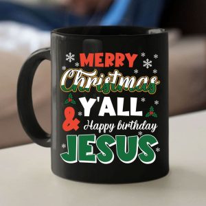 Merry Christmas Y’all Happy Birthday Jesus coffee mug