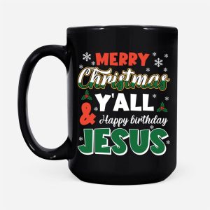 Merry Christmas Y'all Happy Birthday Jesus coffee mug 3