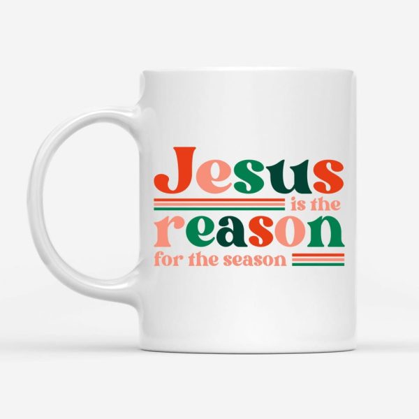 Christian Christmas gifts: Jesus is the reason for the season mug