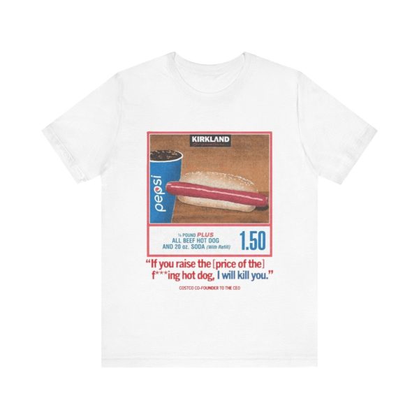 Costco Hotdog Shirt – Hilarious Parody Tee for Trendy Gift Unisex – Raise Price? No Way!