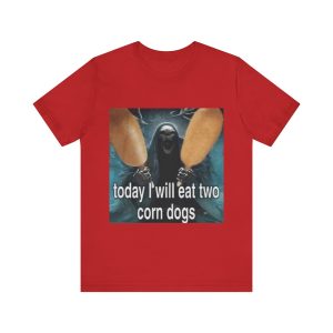 Today I Will Eat Two Corn Dogs Meme T-Shirt - Funny & Ironic Tee for TikTok & Meme Lovers 3