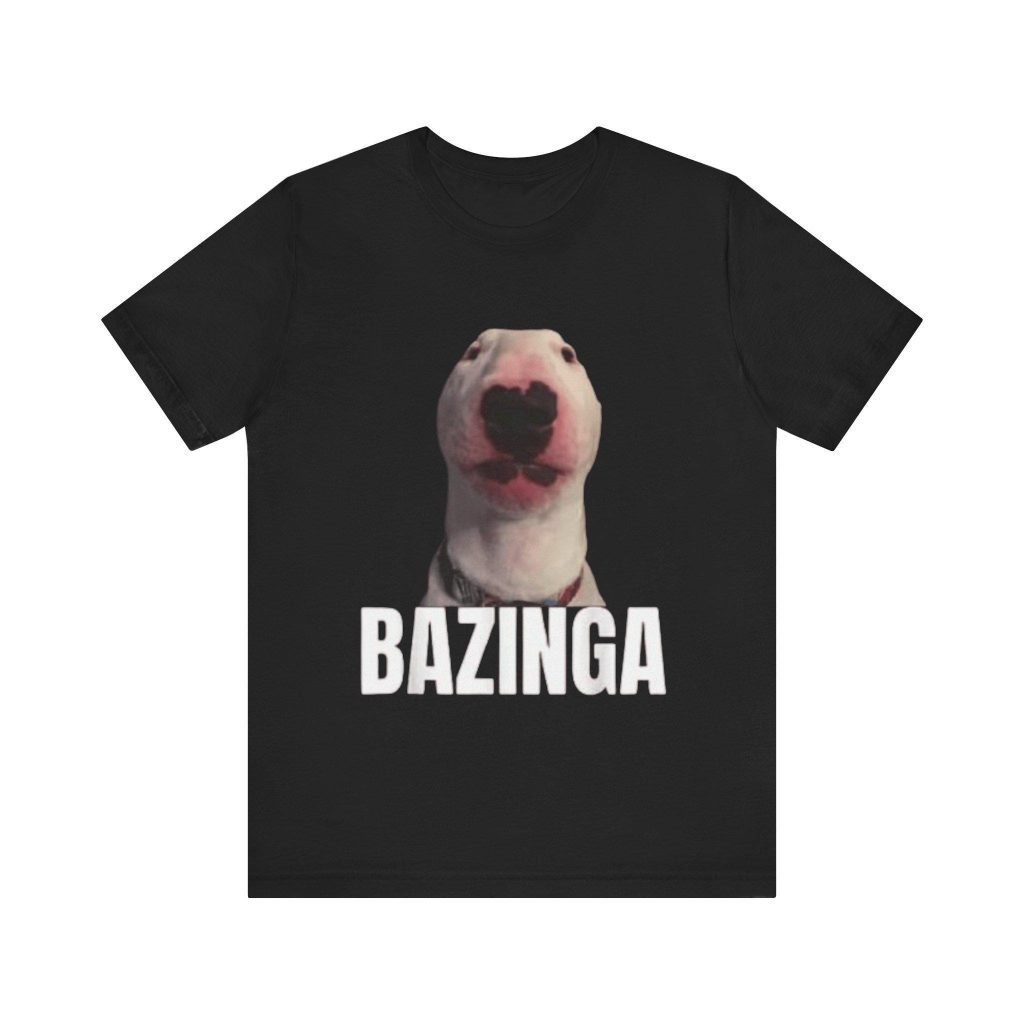 Bazinga Funny Dog Shirt – Hilarious Gift Tee for Teens & Friends Vintage Memes & Gag Shirts