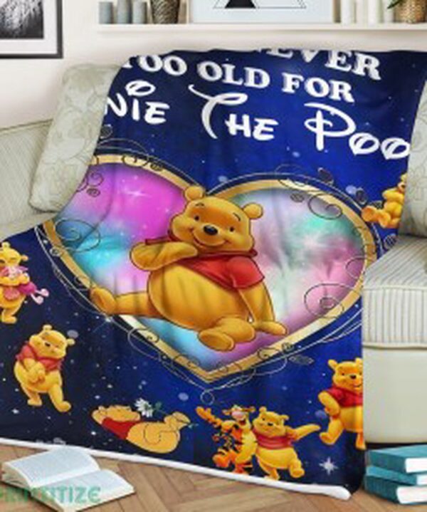 We Are Never Too Old For Winnie The Pooh Fleece