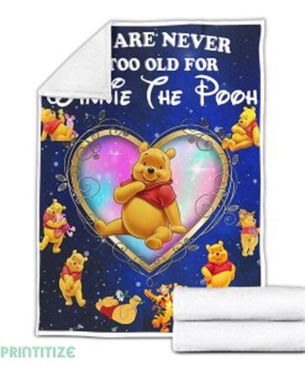 We Are Never Too Old For Winnie The Pooh Fleece