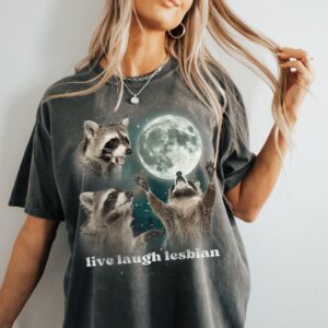 Live Laugh Lesbian Howling Raccoons Pride Shirt WLW Sapphic LGBTQ Chappell Roan