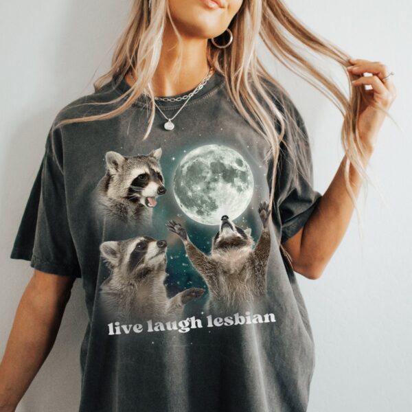Live Laugh Lesbian Howling Raccoons Pride Shirt WLW Sapphic LGBTQ Chappell Roan