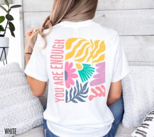 You Are Enough Floral Shirt – Aesthetic VSCO Girl Y2K T Shirt with Positive Inspirational Message