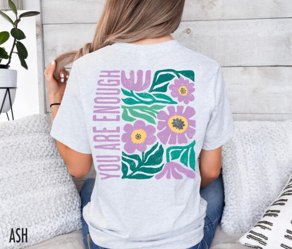 You Are Enough Floral Aesthetic Tshirt – VSCO Girl Y2K Positive Inspirational Shirt