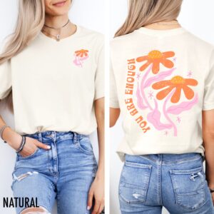 You Are Enough Floral Shirt – VSCO Girl Y2K Positive Tee with Inspirational Message