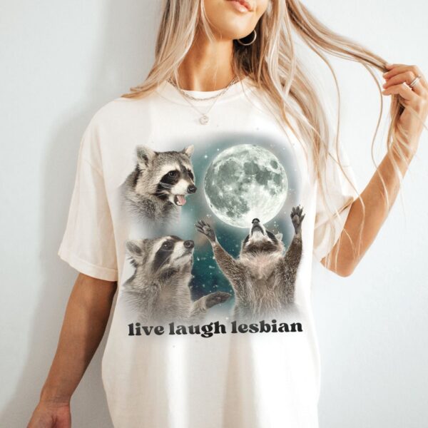 Live Laugh Lesbian Howling Raccoons Pride Shirt WLW Sapphic LGBTQ Chappell Roan